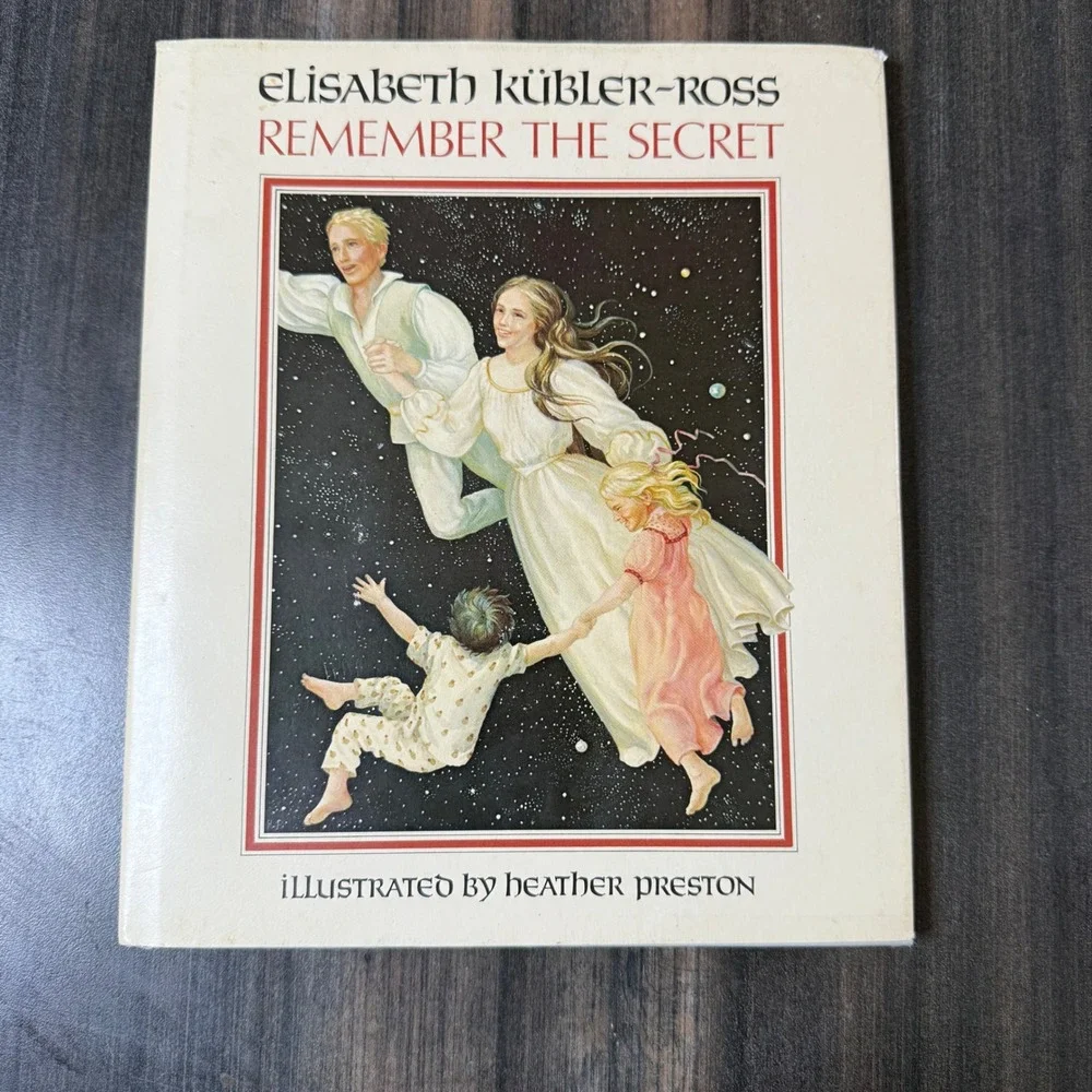 Remember the Secret Elisabeth Kubler‎ Ross Childrens Book Illustrated 1982